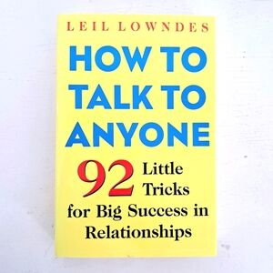 How to Talk to Anyone: 92 Little Tricks for Big Success in Relationships